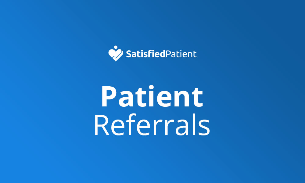 Patient referrals: the key to growing your practice